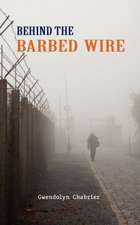 Behind the Barbed Wire