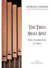 The Trees Shall Sing!