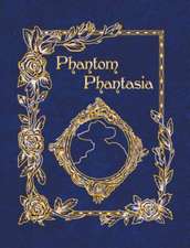 Phantom Phantasia: Poetry for the Phantom of the Opera Phan