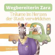 Luik, L: Wegbereiterin Zara