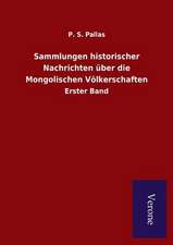 Sammlungen Historischer Nachrichten Uber Die Mongolischen Volkerschaften