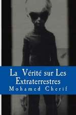 La Verite Sur Les Extraterrestres