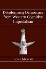 Decolonizing Democracy from Western Cognitive Imperialism