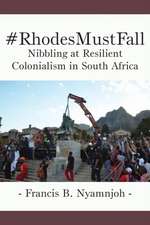 #Rhodesmustfall. Nibbling at Resilient Colonialism in South Africa: An Essay