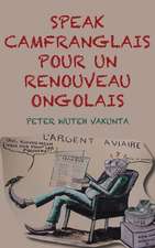 Speak Camfranglais Pour Un Renouveau Onglais: A Play