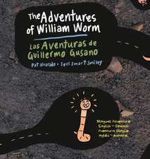 The Adventures of William Worm * Las Aventuras de Guillermo Gusano