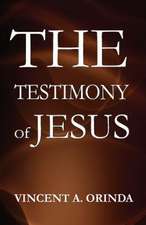 The Testimony of Jesus: From Restoration to Perfection of the Body of Christ