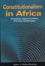 Constitutionalism in Africa. Creating Opportunities, Facing Challenges