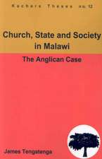 Church, State and Society in Malawi. an Analysis of Anglican Ecclesiology