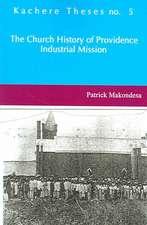 The Church History of Providence Industrial Mission