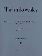 Tschaikowsky, Peter Iljitsch - Sechs Klavierstücke op. 19