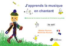 ROMAN, O: JAPPRENDS LA MUSIQUE EN CHANTANT