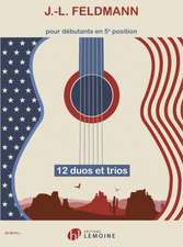 FELDMANN, J: 12 DUOS ET TRIOS GUITAR SCORE