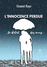 L'innocence Perdue: Le début des maux