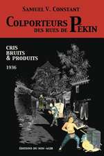 Colporteurs Des Rues de Pekin: Cris, Bruits & Produits (1936)