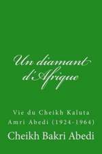 Un diamant d'Afrique: Vie du Cheikh Kaluta Amri Abedi (1924-1964)