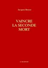 Vaincre la seconde mort