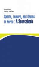 Sports, Leisure And Games In Korea: A Sourcebook