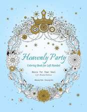 Heavenly Party Coloring Book for Left-Handed: Oasis for Your Soul (Left-Handed Edition)