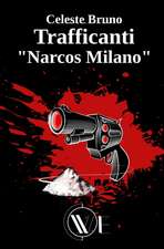 Trafficanti: "Narcos Milano"