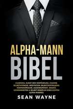 Wayne, S: Alpha-Mann Bibel