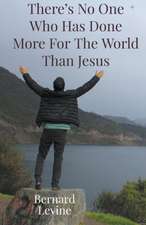 There's No One Who Has Done More For The World Than Jesus