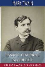 Essays on Paul Bourget (Esprios Classics)