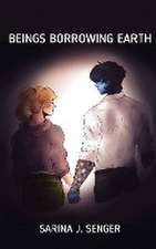 Beings Borrowing Earth