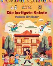 Editions, K: Die lustigste Schule - Malbuch für Kinder - Kre