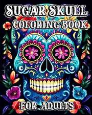 Sugar Skull Coloring Book for Adults