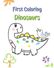 First Coloring Dinosaurs