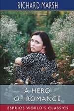 A Hero of Romance (Esprios Classics)