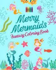 Editions, F: Merry Mermaids Fantasy Coloring Book Cute Merma