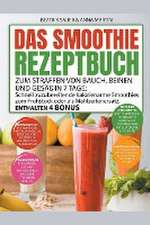 Martin, B: Smoothie-Rezeptbuch zum Straffen von Bauch, Beine