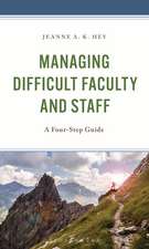Managing Difficult Faculty and Staff: A Four-Step Guide
