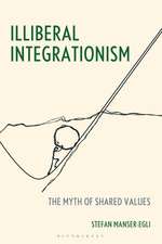 Illiberal Integrationism: The Myth of Shared Values