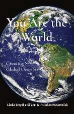 You Are the World: Creating Global Oneness