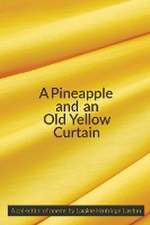 A Pineapple and an Old Yellow Curtain