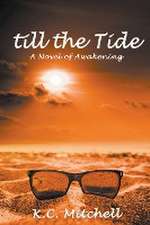 Till the Tide, A Novel of Awakening