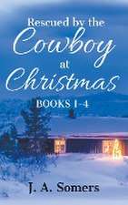 Rescued by the Cowboy at Christmas Collection Books 1-4