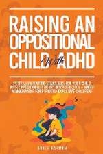 Raising An Oppositional Child With ADHD