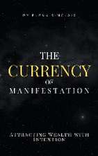 The Currency of Manifestation