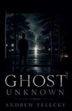 Ghost Unknown