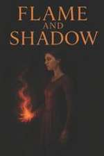 Flame and Shadow
