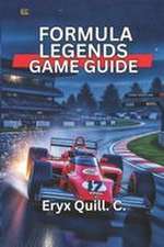Quill. C., E: Formula Legends Game Guide