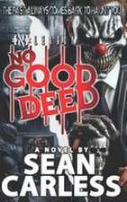 NO GOOD DEED