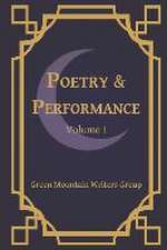 Poetry & Performance: Volume 1