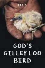 God's Gilley Loo Bird