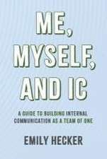 Me, Myself, and IC: A Guide to Building Internal Communication as a Team of One