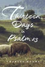 Thirteen Days in Psalm 23